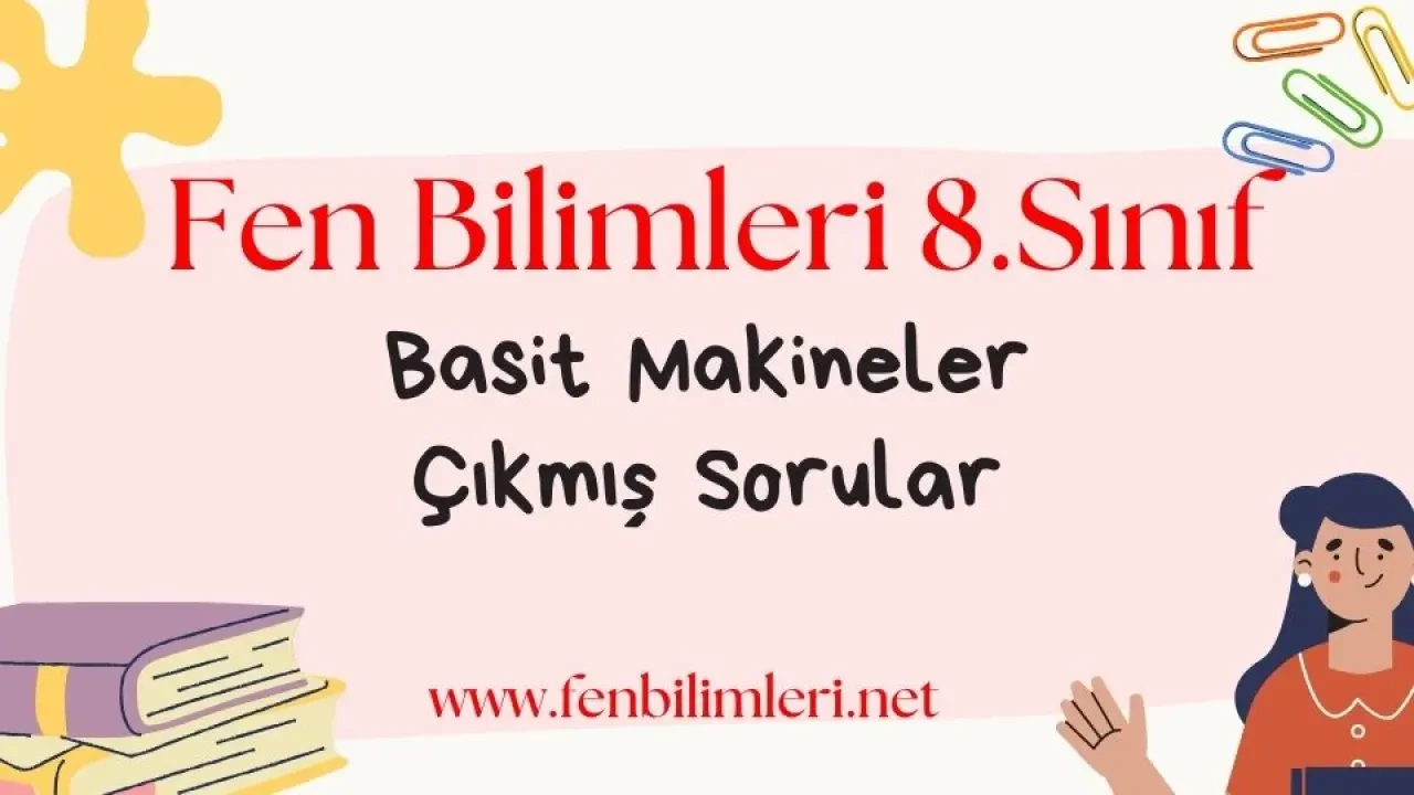 Basit Makineler Çıkmış Sorular