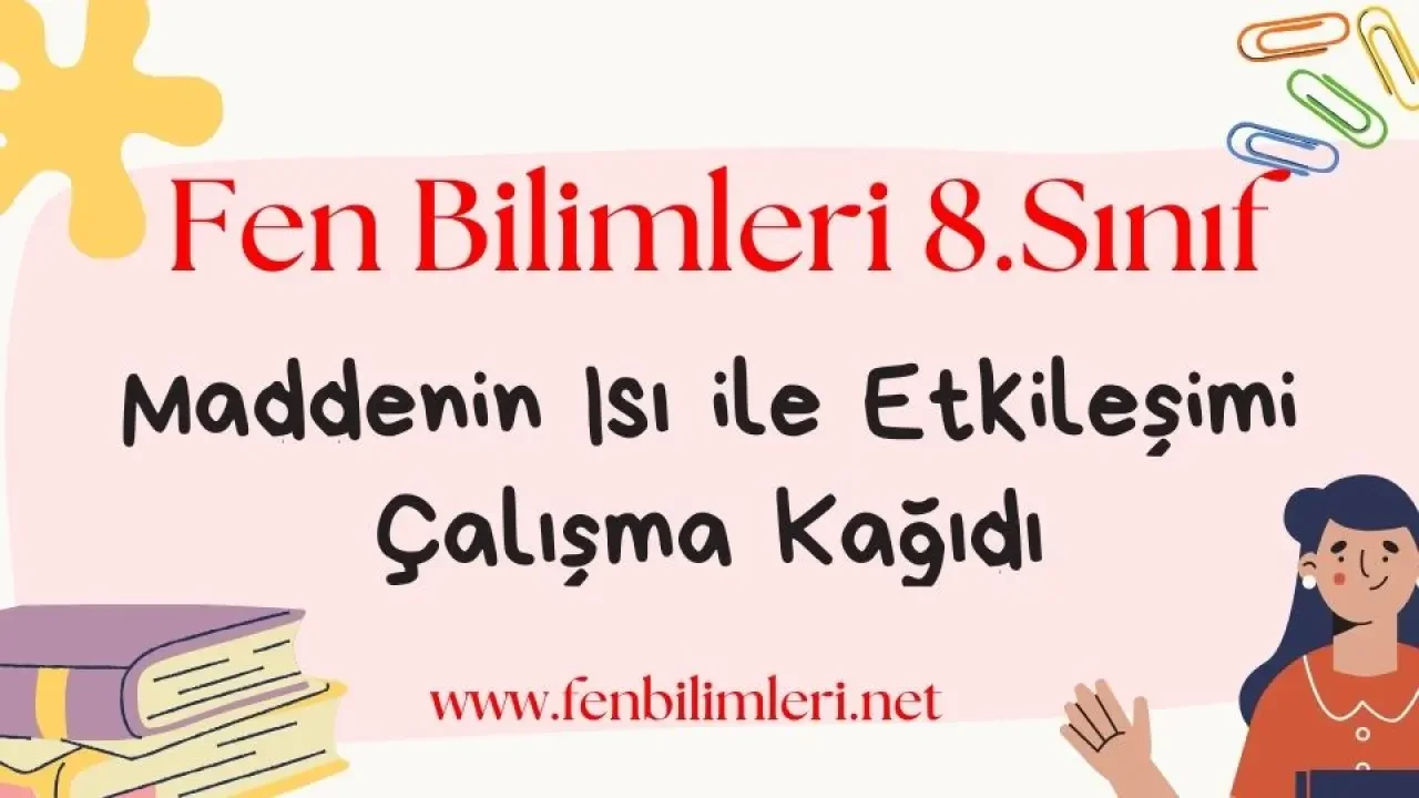 Maddenin Isı İle Etkileşimi Çalışma Kağıdı