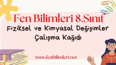 Fiziksel ve Kimyasal Değişimler Çalışma Kağıdı