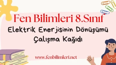 Elektrik Enerjisinin Dönüşümü Çalışma Kağıdı