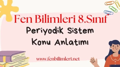 Periyodik Sistem Konu Anlatımı