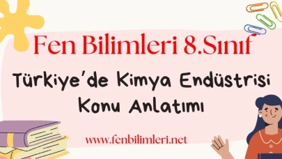 Türkiye’de Kimya Endüstrisi Konu Anlatımı